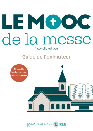 MOOC DE LA MESSE / GUIDE DE L'ANIMATEUR / NE -  MOOC de la messe - MAME