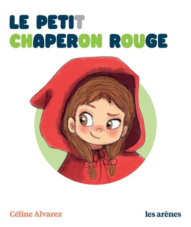 PETIT CHAPERON ROUGE (LE) - UN LIVRE A LIRE SEUL - ALVAREZ CELINE - LATTES