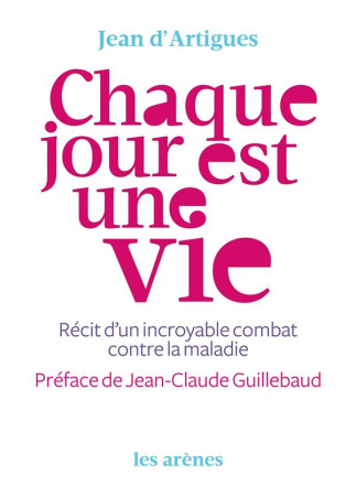 CHAQUE JOUR EST UNE VIE - D-ARTIGUES JEAN - LATTES