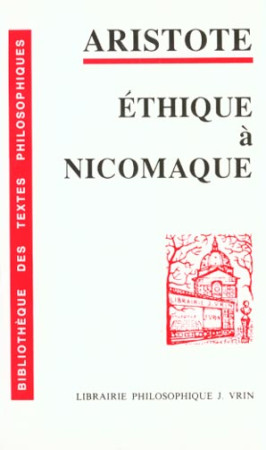 ETHIQUE A NICOMAQUE - ARISTOTE - VRIN