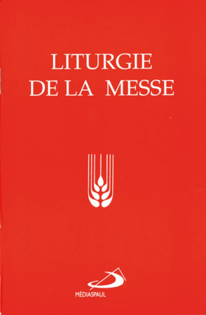 LITURGIE DE LA MESSE -  Collectif - MEDIASPAUL