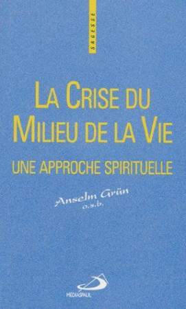 CRISE DU MILIEU DE LA VIE (LA) - GRUN A - MEDIASPAUL