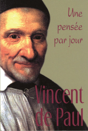 VINCENT DE PAUL: UNE PENSEE PAR JOUR - VINCENT DE P ST - MEDIASPAUL