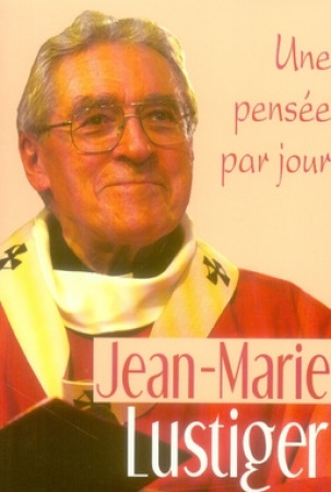 JEAN-MARIE LUSTIGER: UNE PENSEE PAR JOUR - LUSTIGER JM - MEDIASPAUL