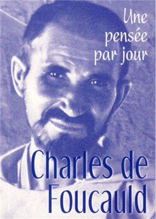 CHARLES DE FOUCAULD : UNE PENSEE PAR JOUR - FOUCAULD CHARLES DE - MEDIASPAUL