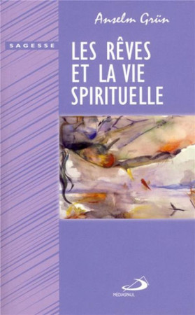 REVES ET LA VIE SPIRITUELLE (LES) - GRUN ANSELM - MEDIASPAUL