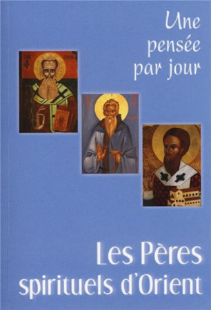 PERES SPIRITUELS D-ORIENT (LES) : UNE PENSE E PAR JOUR - COLLECTIF - MEDIASPAUL