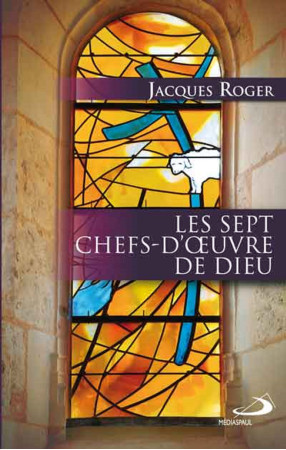 SEPT CHEFS D-OEUVRE DE DIEU - J ROGER - MEDIASPAUL