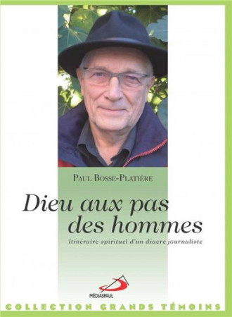 DIEU AUX PAS DES HOMMES - BOSSE-PLATIERE PAUL - Médiaspaul