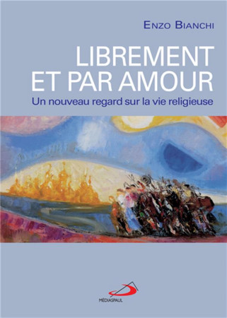 LIBREMENT ET PAR AMOUR - BIANCHI ENZO - Médiaspaul