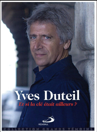 ET SI LA CLE ETAIT AILLEURS - DUTEIL YVES - Médiaspaul