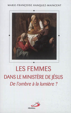 FEMMES DANS LE MINISTERE DE JESUS - MAINCENT MF - Médiaspaul