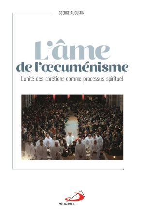 AME DE L-OECUMENISME (L-) - AUGUSTIN GEORGE - MEDIASPAUL