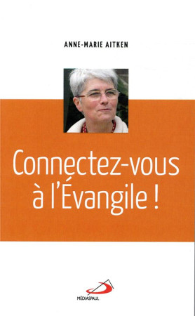 CONNECTEZ-VOUS A L-EVANGILE - AITKEN ANNE-MARIE - MEDIASPAUL