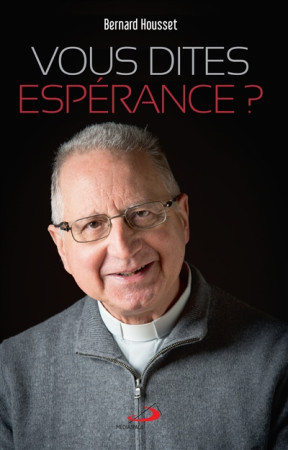 VOUS DITES ESPERANCE ? - HOUSSET BERNARD - MEDIASPAUL