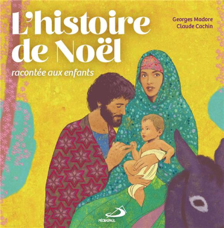 HISTOIRE DE NOEL RACONTEE AUX ENFANTS - MADORE/CACHIN - MEDIASPAUL