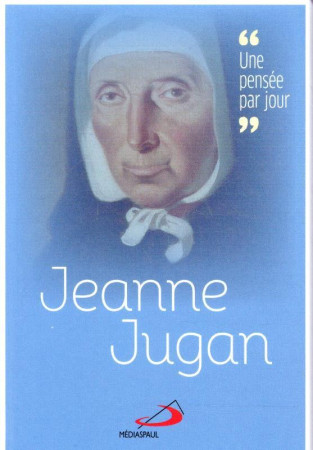 JEANNE JUGAN - UNE PENSEE PAR JOUR - COLLECTIF - MEDIASPAUL