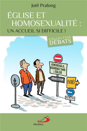 EGLISE ET HOMOSEXUALITE : UN ACCUEIL SI DIFFICILE! - PRALONG JOEL - MEDIASPAUL