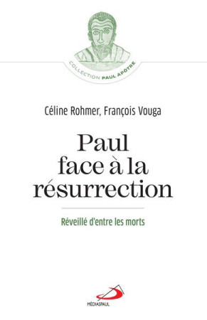 PAUL FACE A LA RESURRECTION - ROHMER/VOUGA - MEDIASPAUL