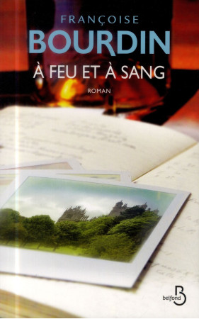 A FEU ET A SANG - BOURDIN FRANCOISE - Belfond