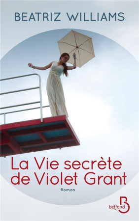 VIE SECRETE DE VIOLET GRANT - WILLIAMS BEATRIZ - Belfond