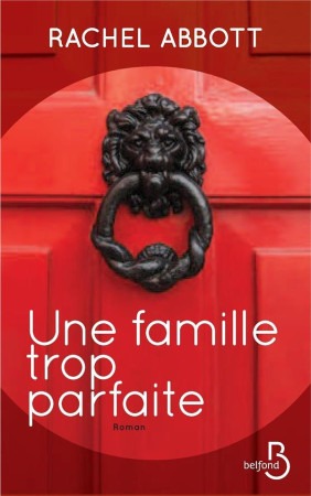 FAMILLE TROP PARFAITE - ABBOTT RACHEL - Belfond