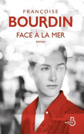 FACE A LA MER - BOURDIN FRANCOISE - Belfond