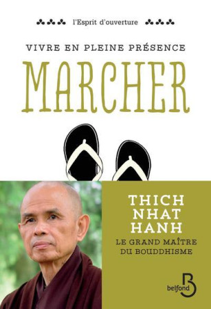 VIVRE EN PLEINE CONSCIENCE : MARCHER - NHAT HANH THICH - Belfond