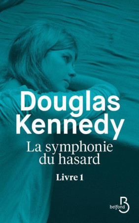 SYMPHONIE DU HASARD - 1 - KENNEDY DOUGLAS - Belfond