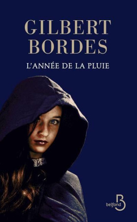 ANNEE DE LA PLUIE (L-) - BORDES GILBERT - BELFOND