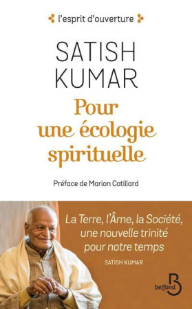 POUR UNE ECOLOGIE SPIRITUELLE - KUMAR/COTILLARD - BELFOND