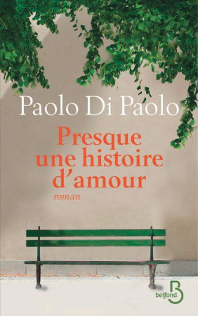 PRESQUE UNE HISTOIRE D-AMOUR - DI PAOLO PAOLO - BELFOND