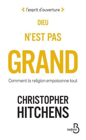 DIEU N-EST PAS GRAND - NOUVELLE EDITION - HITCHENS CHRISTOPHER - BELFOND