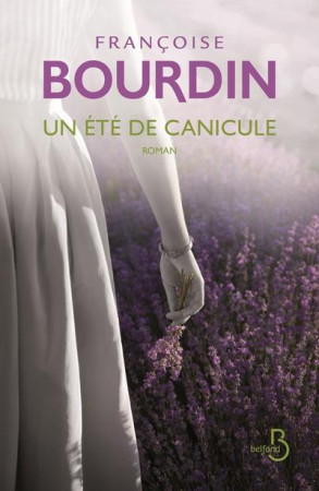 UN ETE DE CANICULE / NOUVELLE EDITION - BOURDIN FRANCOISE - BELFOND