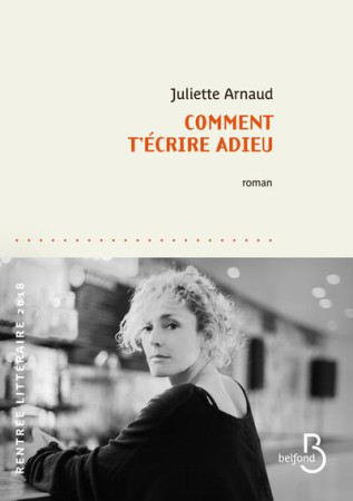 COMMENT T-ECRIRE ADIEU - ARNAUD JULIETTE - BELFOND