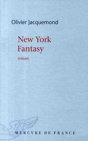 NEW YORK FANTASY - JACQUEMOND OLIVIER - MERCURE DE FRAN