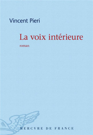 VOIX INTERIEURE - PIERI VINCENT - Mercure de France