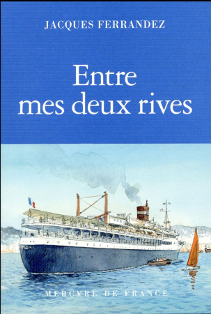 ENTRE MES DEUX RIVES - FERRANDEZ JACQUES - MERCURE DE FRAN