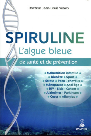 SPIRULINE NE. L-ALGUE BLEUE DE SANTE ET DE PREVENTION - VIDALO JEAN LOUIS - Dauphin