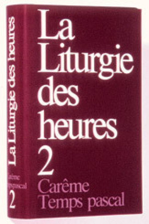 LITURGIE DES HEURES 2 - CAREME TEMPS PASCAL -  A.E.L.F. - MAME DESCLEE