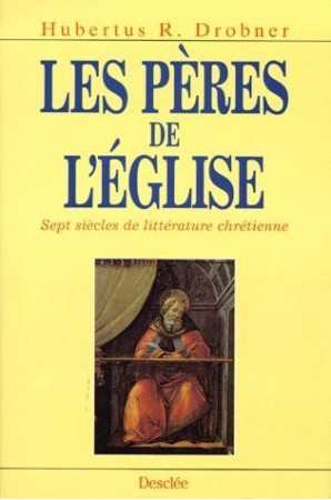 PERES DE L-EGLISE - DROBNER HUBERTUS R. - DESCLEE