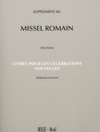 SUPPLEMENT MISSEL ROMAIN-PF-LIVRET POUR LES CELEBRATIONS NOUVELLES - XXX - DESCLEE