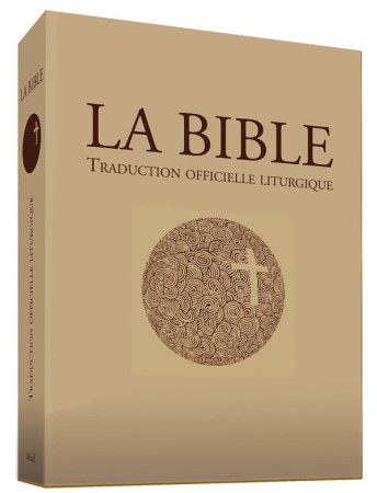 BIBLE - TRADUCTION OFFICIELLE LITURGIQUE - GF - AELF - Mame