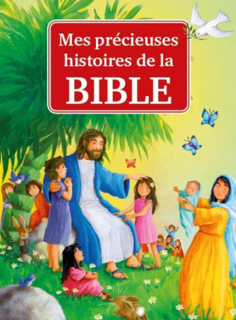 MES PRECIEUSES HISTOIRES DE LA BIBLE - DAWN MUELLER - Croisade du livre chrétien