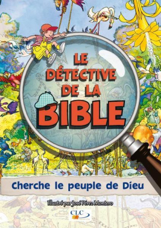 DETECTIVE DE LA BIBLE : CHERCHE LE PEUPL E DE DIEU - JOSE PEREZ MONTERO - Croisade du livre chrétien