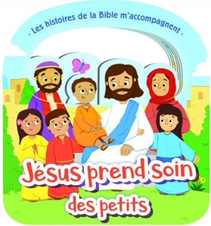 HISTOIRES DE LA BIBLE M-ACCOMPAGNENT JESUS PREND SOIN DES PETITS - CECILIE FODOR - CLC26