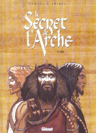 SECRET DE L-ARCHE - TOME 01 - SAMUEL/BIHEL - Glénat