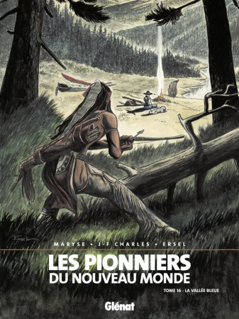 LES PIONNIERS DU NOUVEAU MONDE - TOME 16 - CHARLES/ERSEL - Glénat