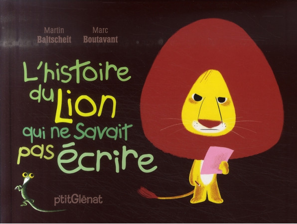 HISTOIRE DU LION QUI NE SAVAIT PAS ECRIRE - BALTSCHEIT MARTIN - Glénat