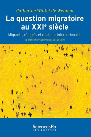 QUESTION MIGRATOIRE AU XXIE SIECLE (3E ED) - WIHTOL DE WENDEN CAT - Presses de Sciences Po